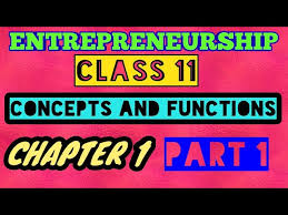 CLASS 11TH COMMERCE ENTREPRENEURSHIP CONCEPT AND FUNCTIONS