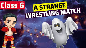NCERT 6TH CLASS ENGLISH SUMMARY SUPPLEMENTARY A STRANGE WRESTLING MATCH