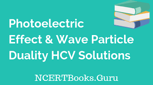 H C VERMA PHYSICS BOOK SOLUTIONS  PHOTOELECTRIC EFFECT AND WAVE PARTICLE DUALITY