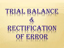 CLASS 11th COMMERCE ACCOUNTANCY TRIAL BALANCE AND RECTIFICATION OF ERRORS PART-ll